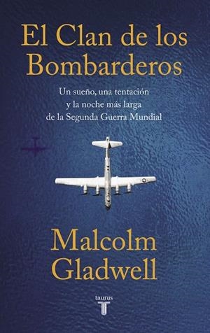 EL CLAN DE LOS BOMBARDEROS | 9788430624591 | GLADWELL, MALCOLM | Llibres Parcir | Librería Parcir | Librería online de Manresa | Comprar libros en catalán y castellano online