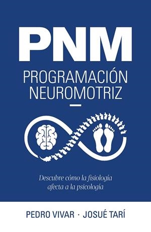 PNM. PROGRAMACIÓN NEUROMOTRIZ | 9788419466600 | VIVAR, PEDRO / TARÍ, JOSUÉ | Llibres Parcir | Llibreria Parcir | Llibreria online de Manresa | Comprar llibres en català i castellà online