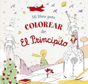 MI LIBRO PARA COLOREAR DE EL PRINCIPITO | 9788469666913 | DE SAINT-EXUPÉRY, ANTOINE | Llibres Parcir | Librería Parcir | Librería online de Manresa | Comprar libros en catalán y castellano online