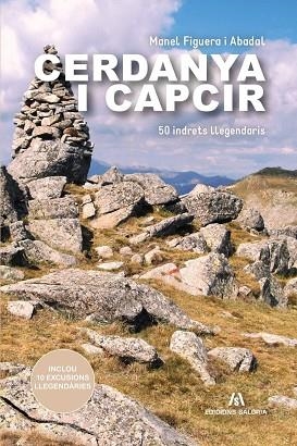 CERDANYA I CAPCIR. 50 INDRETS LLEGENDARIS | 9788412595840 | FIGUERA I ABADAL, MANEL | Llibres Parcir | Llibreria Parcir | Llibreria online de Manresa | Comprar llibres en català i castellà online