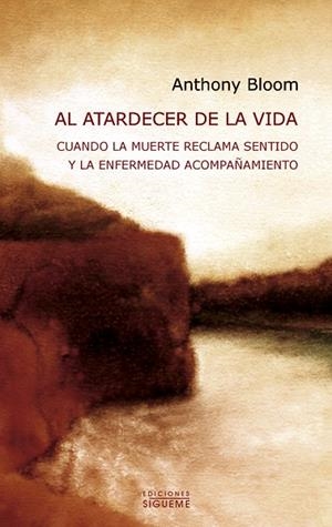 AL ATARDECER DE LA VIDA | 9788430117796 | BLOOM, ANTHONY | Llibres Parcir | Librería Parcir | Librería online de Manresa | Comprar libros en catalán y castellano online