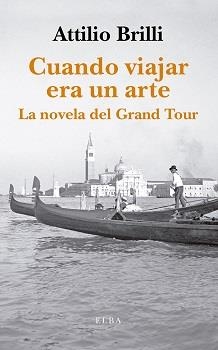 CUANDO VIAJAR ERA UN ARTE | 9788412200928 | BRILLI, ATTILIO | Llibres Parcir | Llibreria Parcir | Llibreria online de Manresa | Comprar llibres en català i castellà online