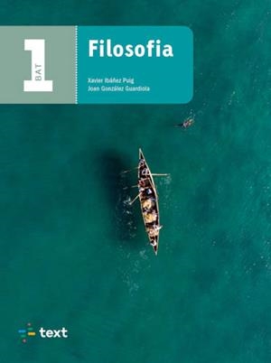FILOSOFIA 1 BAT | 9788441234642 | GONZÁLEZ, JOAN / IBÁÑEZ, XAVIER | Llibres Parcir | Llibreria Parcir | Llibreria online de Manresa | Comprar llibres en català i castellà online