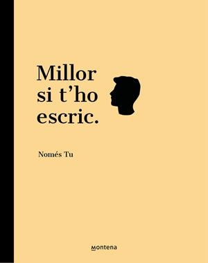 MILLOR SI T'HO ESCRIC | 9788418594731 | NOMÉS TU | Llibres Parcir | Llibreria Parcir | Llibreria online de Manresa | Comprar llibres en català i castellà online