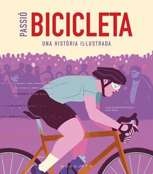 PASSIÓ BICICLETA | 9788419095473 | CASSINI DELLA RIVIERA, LUIGI | Llibres Parcir | Librería Parcir | Librería online de Manresa | Comprar libros en catalán y castellano online