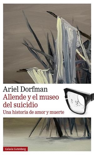 ALLENDE Y EL MUSEO DEL SUICIDIO | 9788419738004 | DORFMAN, ARIEL | Llibres Parcir | Llibreria Parcir | Llibreria online de Manresa | Comprar llibres en català i castellà online