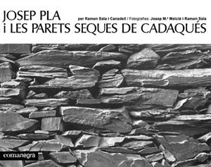 JOSEP PLA I LES PARETS SEQUES DE CADAQUÉS | 9788419590459 | SALA I CANADELL, RAMON/MELCIÓ, JOSEP M./PLA, JOSEP | Llibres Parcir | Librería Parcir | Librería online de Manresa | Comprar libros en catalán y castellano online