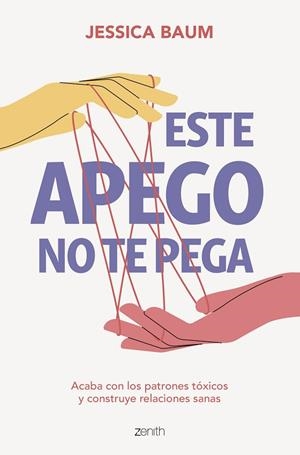 ESTE APEGO NO TE PEGA | 9788408275664 | BAUM, JESSICA | Llibres Parcir | Librería Parcir | Librería online de Manresa | Comprar libros en catalán y castellano online
