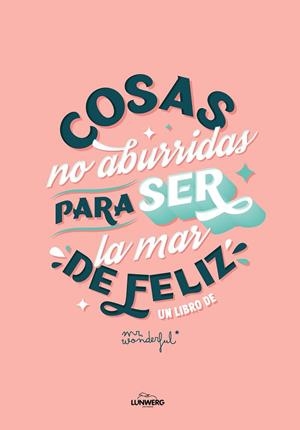 COSAS NO ABURRIDAS PARA SER LA MAR DE FELIZ EDICIÓN 10.º ANIVERSARIO | 9788419466884 | MR. WONDERFUL | Llibres Parcir | Librería Parcir | Librería online de Manresa | Comprar libros en catalán y castellano online