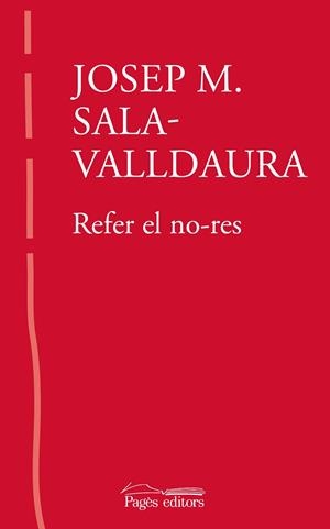 REFER EL NO-RES | 9788413034287 | SALA-VALLDAURA, JOSEP MARIA | Llibres Parcir | Librería Parcir | Librería online de Manresa | Comprar libros en catalán y castellano online