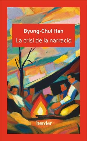 CRISI DE LA NARRACIÓ | 9788425450525 | HAN, BYUNG-CHUL | Llibres Parcir | Llibreria Parcir | Llibreria online de Manresa | Comprar llibres en català i castellà online