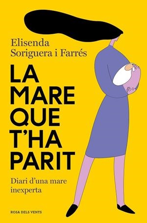 LA MARE QUE T'HA PARIT | 9788419259240 | SORIGUERA I FARRÉS, ELISENDA | Llibres Parcir | Llibreria Parcir | Llibreria online de Manresa | Comprar llibres en català i castellà online
