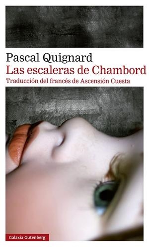 LAS ESCALERAS DE CHAMBORD- RÚSTICA | 9788419738547 | QUIGNARD, PASCAL | Llibres Parcir | Librería Parcir | Librería online de Manresa | Comprar libros en catalán y castellano online
