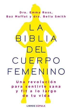 LA BIBLIA DEL CUERPO FEMENINO | 9788448037390 | ROSS, EMMA/MOFFAT, BAZ/DR BELLA SMITH | Llibres Parcir | Llibreria Parcir | Llibreria online de Manresa | Comprar llibres en català i castellà online