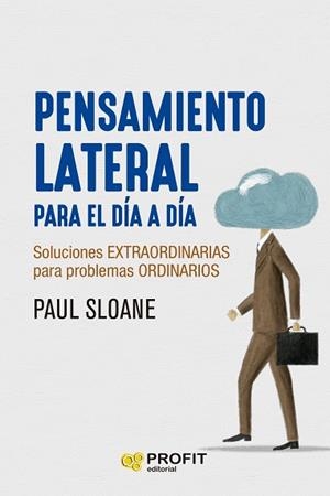 PENSAMIENTO LATERAL PARA EL DÍA A DÍA | 9788419212900 | SLOANE, PAUL | Llibres Parcir | Llibreria Parcir | Llibreria online de Manresa | Comprar llibres en català i castellà online