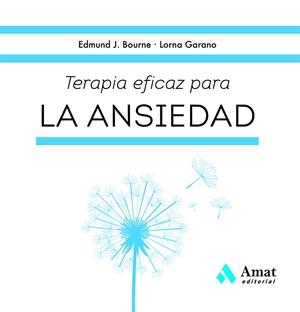 TERAPIA EFICAZ PARA LA ANSIEDAD | 9788419341785 | J. BOURNE, EDMUND/GARANO, LORNA | Llibres Parcir | Librería Parcir | Librería online de Manresa | Comprar libros en catalán y castellano online