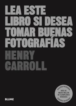 LEA ESTE LIBRO SI DESEA TOMAR BUENAS FOTOGRAFÍAS (2023) | 9788419499981 | CARROLL, HENRY | Llibres Parcir | Librería Parcir | Librería online de Manresa | Comprar libros en catalán y castellano online