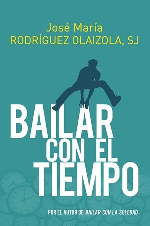 BAILAR CON EL TIEMPO | 9788429331684 | RODRÍGUEZ OLAIZOLA, JOSÉ MARÍA | Llibres Parcir | Librería Parcir | Librería online de Manresa | Comprar libros en catalán y castellano online