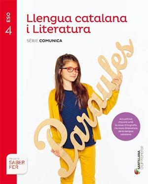 LLENGUA CATALANA I LITERATURA SERIE COMUNICA 4 ESO SABER FER | 9788413150826 | VILANOVA BOQUERAS, ALBERT / GUILUZ VIDAL, TERESA / JUANMARTI GENERES, EDUARD | Llibres Parcir | Librería Parcir | Librería online de Manresa | Comprar libros en catalán y castellano online