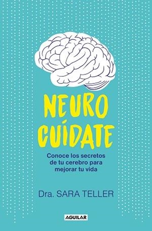 NEUROCUÍDATE | 9788403524026 | TELLER, SARA | Llibres Parcir | Llibreria Parcir | Llibreria online de Manresa | Comprar llibres en català i castellà online