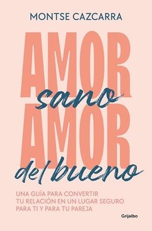 AMOR SANO, AMOR DEL BUENO | 9788425364259 | CAZCARRA, MONTSE | Llibres Parcir | Llibreria Parcir | Llibreria online de Manresa | Comprar llibres en català i castellà online
