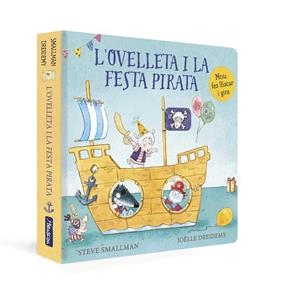 L'OVELLETA I LA FESTA PIRATA (L'OVELLETA QUE VA VENIR A SOPAR. LLIBRE DE CARTRÓ) | 9788448863272 | SMALLMAN, STEVE | Llibres Parcir | Librería Parcir | Librería online de Manresa | Comprar libros en catalán y castellano online