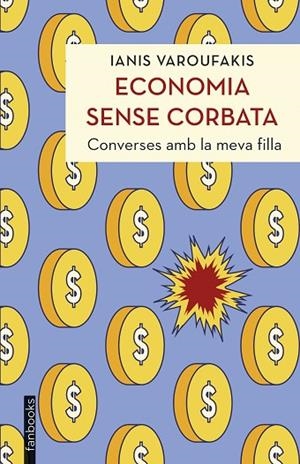 ECONOMIA SENSE CORBATA | 9788419150851 | VAROUFAKIS, IANIS | Llibres Parcir | Librería Parcir | Librería online de Manresa | Comprar libros en catalán y castellano online