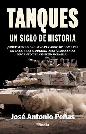 TANQUES, UN SIGLO DE HISTORIA | 9788418965951 | JOSÉ ANTONIO PEÑAS | Llibres Parcir | Librería Parcir | Librería online de Manresa | Comprar libros en catalán y castellano online