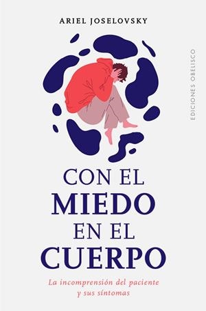 CON EL MIEDO EN EL CUERPO | 9788411720359 | JOSELOVSKY, DR. ARIEL GUSTAVO | Llibres Parcir | Librería Parcir | Librería online de Manresa | Comprar libros en catalán y castellano online