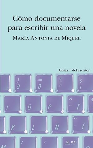 CÓMO DOCUMENTARSE PARA ESCRIBIR UNA NOVELA | 9788490659588 | DE MIQUEL, MARÍA ANTONIA | Llibres Parcir | Llibreria Parcir | Llibreria online de Manresa | Comprar llibres en català i castellà online