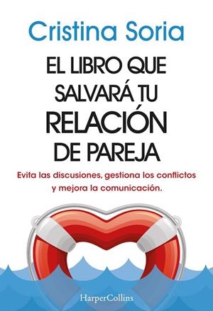 EL LIBRO QUE SALVARÁ TU RELACIÓN DE PAREJA. EVITA LAS DISCUSIONES, GESTIONA LOS | 9788491399810 | SORIA, CRISTINA | Llibres Parcir | Librería Parcir | Librería online de Manresa | Comprar libros en catalán y castellano online