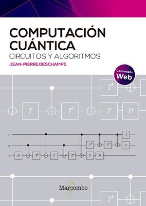 COMPUTACIÓN CUÁNTICA: CIRCUITOS Y ALGORITMOS | 9788426736833 | DESCHAMPS, JEAN-PIERRE | Llibres Parcir | Librería Parcir | Librería online de Manresa | Comprar libros en catalán y castellano online