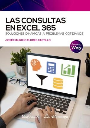LAS CONSULTAS EN EXCEL 365 | 9788426736901 | FLORES CASTILLO, JOSÉ MAURICIO | Llibres Parcir | Llibreria Parcir | Llibreria online de Manresa | Comprar llibres en català i castellà online
