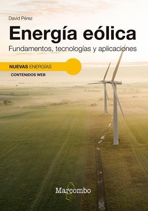 ENERGÍA EÓLICA. FUNDAMENTOS, TECNOLOGÍAS Y APLICACIONES | 9788426737151 | PÉREZ, DAVID | Llibres Parcir | Llibreria Parcir | Llibreria online de Manresa | Comprar llibres en català i castellà online