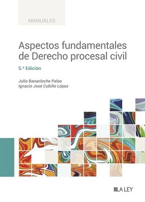 ASPECTOS FUNDAMENTALES DE DERECHO PROCESAL CIVIL (5.ª EDICIÓN) | 9788419446718 | BANACLOCHE PALAO, JULIO / CUBILLO LÓPEZ, IGNACIO JOSÉ | Llibres Parcir | Llibreria Parcir | Llibreria online de Manresa | Comprar llibres en català i castellà online