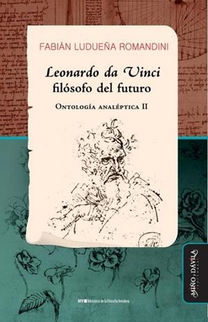 LEONARDO DA VINCI, FILÓSOFO DEL FUTURO | 9788419830180 | FABIÁN LUDUEÑA ROMANDINI | Llibres Parcir | Llibreria Parcir | Llibreria online de Manresa | Comprar llibres en català i castellà online