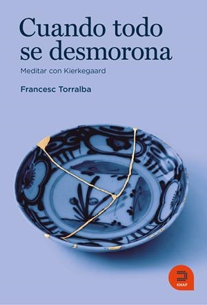 CUANDO TODO SE DESMORONA | 9788415995630 | TORRALBA ROSELLÓ, FRANCESC | Llibres Parcir | Llibreria Parcir | Llibreria online de Manresa | Comprar llibres en català i castellà online