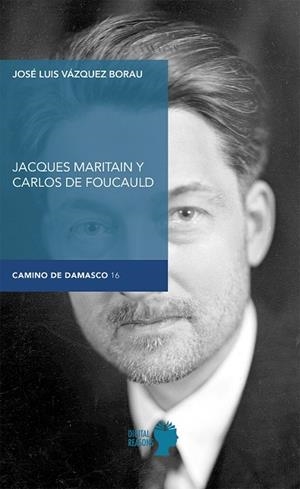 JACQUES MARITAIN Y CARLOS DE FOUCAULD | 9788494524790 | VÁZQUEZ BORAU, JOSÉ LUIS | Llibres Parcir | Librería Parcir | Librería online de Manresa | Comprar libros en catalán y castellano online