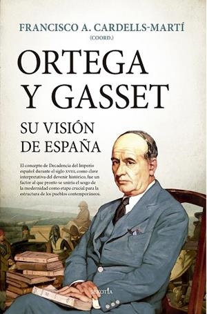 ORTEGA Y GASSET, SU VISIÓN DE ESPAÑA | 9788418414619 | CARDELLS-MARTÍ, FRANCISCO A. | Llibres Parcir | Librería Parcir | Librería online de Manresa | Comprar libros en catalán y castellano online