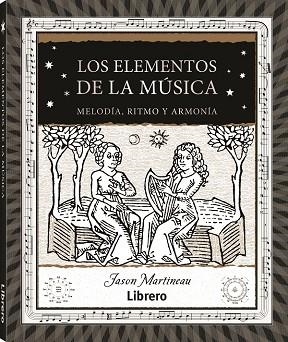 ELEMENTOS DE LA MUSICA, LOS | 9788411540247 | MARTINEAU, JASON | Llibres Parcir | Librería Parcir | Librería online de Manresa | Comprar libros en catalán y castellano online