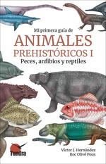 MI PRIMERA GUIA DE ANIMALES PREHISTORICOS I PECES, ANFIBIOS | 9788419624284 | HERNÁNDEZ, VÍCTOR J. | Llibres Parcir | Llibreria Parcir | Llibreria online de Manresa | Comprar llibres en català i castellà online