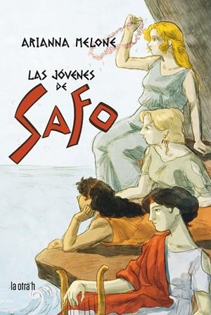 JÓVENES DE SAFO | 9788416763887 | MELONE, ARIANNA | Llibres Parcir | Librería Parcir | Librería online de Manresa | Comprar libros en catalán y castellano online