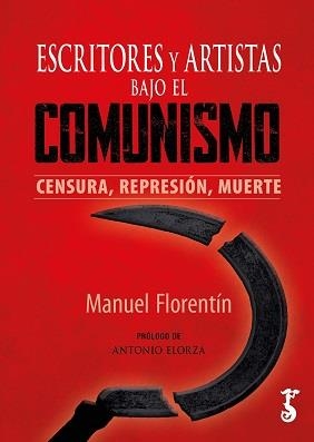 ESCRITORES Y ARTISTAS BAJO EL COMUNISMO | 9788419018335 | FLORENTÍN, MANUEL | Llibres Parcir | Librería Parcir | Librería online de Manresa | Comprar libros en catalán y castellano online