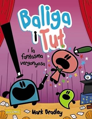BALIGA I TUT I LA FANTASMA VERGONYOSA | 9788448960117 | BRADLEY, MARK | Llibres Parcir | Librería Parcir | Librería online de Manresa | Comprar libros en catalán y castellano online