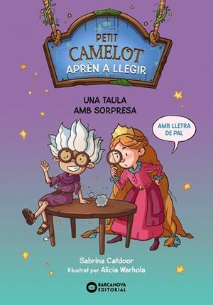 PETIT CAMELOT: UNA TAULA AMB SORPRESA | 9788448955762 | CATDOOR, SABRINA | Llibres Parcir | Llibreria Parcir | Llibreria online de Manresa | Comprar llibres en català i castellà online