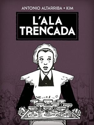 L'ALA TRENCADA | 9788467963991 | KIM/ALTARRIBA, ANTONIO | Llibres Parcir | Librería Parcir | Librería online de Manresa | Comprar libros en catalán y castellano online