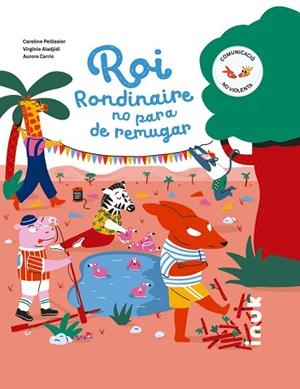 ROI RONDINAIRE NO PARA DE REMUGAR | 9788416774845 | PELLISSIER, CAROLINE / ALADJIDI, VIRGINIE | Llibres Parcir | Llibreria Parcir | Llibreria online de Manresa | Comprar llibres en català i castellà online