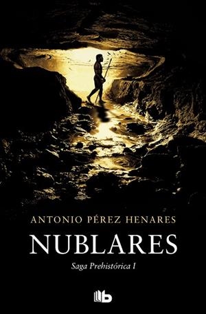 NUBLARES (SAGA PREHISTÓRICA 1) | 9788413144481 | PÉREZ HENARES, ANTONIO | Llibres Parcir | Llibreria Parcir | Llibreria online de Manresa | Comprar llibres en català i castellà online