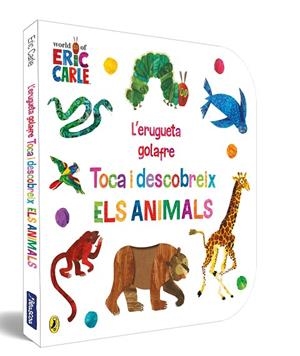 L'ERUGUETA GOLAFRE. TOCA I DESCOBREIX ELS ANIMALS | 9788448864941 | CARLE, ERIC | Llibres Parcir | Llibreria Parcir | Llibreria online de Manresa | Comprar llibres en català i castellà online