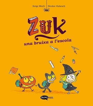 ZUK 2. UNA BRUIXA A L'ESCOLA | 9788419183293 | BLOCH, SERGE | Llibres Parcir | Librería Parcir | Librería online de Manresa | Comprar libros en catalán y castellano online